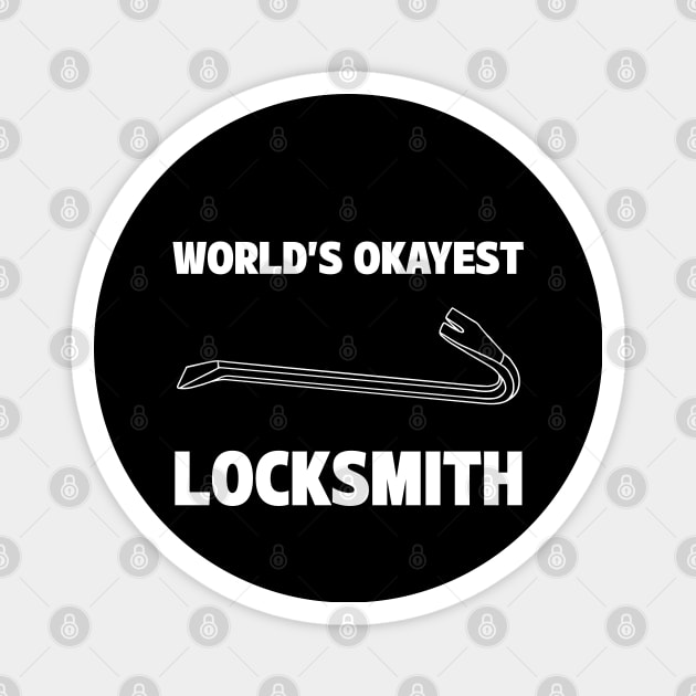 Funny Locksmith World's Okayest Locksmith Magnet by Huhnerdieb Apparel